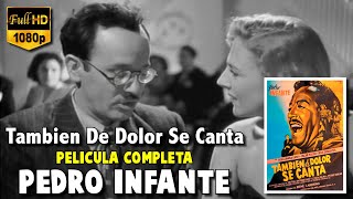 Tambien De Dolor Se Canta Pelicula Completa Pedro Infante 1950 Cine Mexicano [upl. by Rolat]