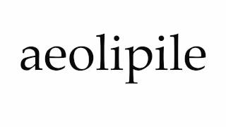 How to Pronounce aeolipile [upl. by Siul]