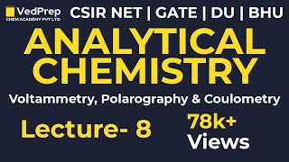 Analytical Chemistry  Voltammetry  Polarography Coulometry CSIR NET GATE DU BHU CHEM ACADEMY [upl. by Ardle]