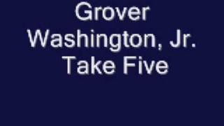 Grover Washington Jr  Take Five [upl. by Attinahs680]