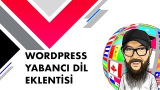 WORDPRESS YABANCI DİL EKLENTİSİ  wordpress Eklentileri [upl. by Tades308]