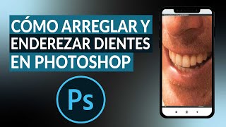 ¿Cómo enderezar y arreglar dientes en PHOTOSHOP fácil y rápido [upl. by Reffinnej]