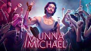 Munna Michael Full Movie review  Tiger Shroff Nawazuddin Siddiqui Nidhhi Agerwal [upl. by Gibe]