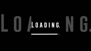 LOADING👌 [upl. by Ariada415]