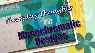 Thursday Thoughts Monochromatic Designs [upl. by Mosnar]