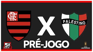 FLAMENGO X PALESTINO  PRÉJOGO 2ª RODADA  FASE DE GRUPOS  LIBERTADORES 2024 [upl. by Rebna668]