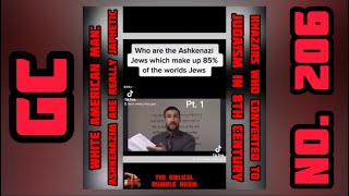 GC No 206  White American Man ASHKENAZIM Are REALLY JAPHETIC KHAZARS Who CONVERTED To Judaism [upl. by Kristine]