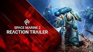 Warhammer 40000 Space Marine 2  Reaction Trailer [upl. by Nodyarb677]