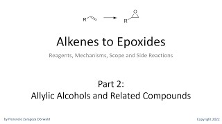 Alkenes to Epoxides Part 2 Allylic Alcohols and Related Compounds [upl. by Zak]