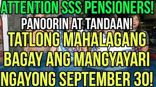 ✅ALERT SSS PENSIONERS TATLONG MAHALAGANG BAGAY ANG MANGYAYARI NGAYONG SEPTEMBER 30 DAPAT ALAM NYO [upl. by An]