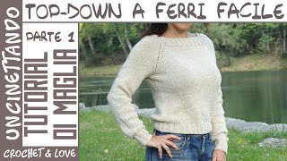 Maglioncino ai Ferri con Maniche Raglan  Tecnica TopDown Tutorial Passo a Passo  Parte 1 [upl. by Tnomal175]