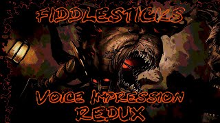 Fiddlesticks Voice Impression2024 REDUX VERSION [upl. by Dian]