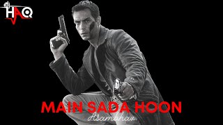 Main Sada Hoon  Asambhav  DJ Haq  Arjun Rampal  Bollywood Remix [upl. by Weinman150]