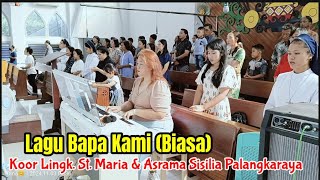 Lagu Bapa Kami Katolik Biasa Paroki Katedral Santa Maria Palangkaraya [upl. by Auqenat]