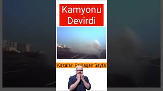 Kamyonu devirdi ortalık karıştı [upl. by Aljan]