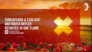 Suncatcher amp Exolight and Maria Nayler  Reunited In One Flame Amsterdam Trance Extended [upl. by Shull]