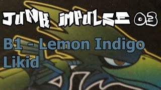 Junk Impulse 03  B1  Lemon Indigo  Likid [upl. by Pearce]