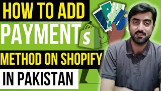 How to Add Payment Method on Shopify  Shopify Payment Gateways Pakistan [upl. by Atilrahc]