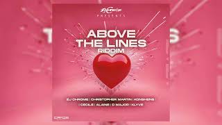 Above The Lines Riddim Mix Christopher MartinCecileAlaineKonshensD MajorKlyve [upl. by Andromede722]