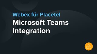 Microsoft Teams Integration bei Webex für Placetel [upl. by Nevear912]