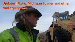 Updates Fixing Michigan Loader and other cool equipment [upl. by Occor871]