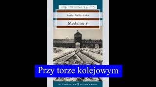 quotPrzy torze kolejowymquot  quotMedalionyquot Z Nałkowska  audiobook [upl. by Roban]