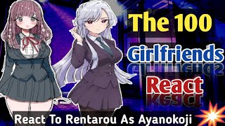 The 100 Girlfriends React To Rentarou As Ayanokoji  React To Rentarou As Ayanokoji [upl. by Halilahk]