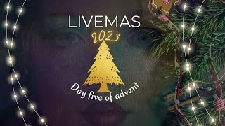 Livemas 2023  Day five of advent [upl. by Kwabena]