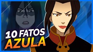 10 FATOS SOBRE AZULA  Avatar [upl. by Guarino]