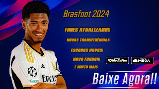 BRASFOOT 2024 ATUALIZADO COM NOVAS TRANSFERÊNCIAS E MUITO MAIS [upl. by Millie781]