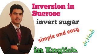 Inversion in Sucrose and invert sugar Lecture 11 in English By Dr Hadi [upl. by Bithia]