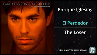 Enrique Iglesias  El Perdedor Lyrics English Translation  ft Marco Antonio Solís  Dual Lyrics [upl. by Nednil10]