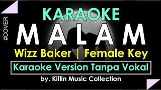 MALAM Karaoke Version Cover Wizz Baker  Nada Cewek  Female Key [upl. by Teage]