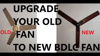 How to fit a BDLC Fan  How to upgrade your old fan to new BDLC Fan and Save Money [upl. by Dorraj633]