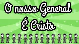 O NOSSO GENERAL É CRISTO 🎼 Música Infantil [upl. by Artemahs]