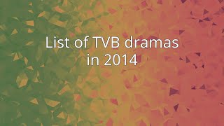 List of TVB dramas in 2014 [upl. by Ahsikym614]