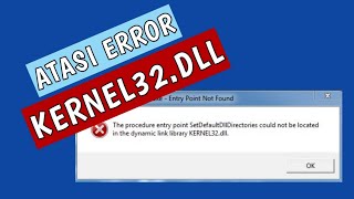 Cara Mengatasi Error The Procedure Entry Point Kernel32dll pada Windows 7 [upl. by Anirtac]