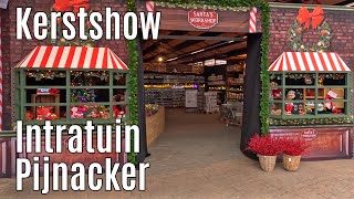 Kerstshow Intratuin Pijnacker 2024 ⭐⭐⭐⭐⭐ part 1 [upl. by Geller]