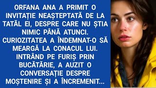 Orfana Ana a primit o invitație neașteptată de la tatăl ei despre care nu știa nimic până atunci [upl. by Struve]