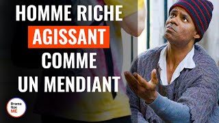 Homme Riche Agissant Comme Un Mendiant  DramatizeMeFrance [upl. by Lena]