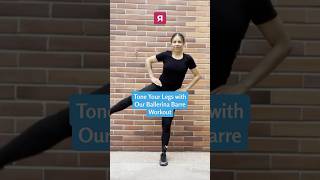 Tone Your Legs with Our Ballerina Barre Workout [upl. by Marianne531]