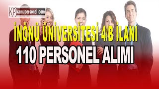 İNÖNÜ ÜNİVERSİTESİ 110 SÖZLEŞMELİ PERSONEL ALIM İLANI [upl. by Ydal]