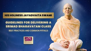 His Holiness Jayadvaita Swami  Guidelines for Delivering a Srimad Bhagavatam Class  31 Oct 2024 [upl. by Inaliel]