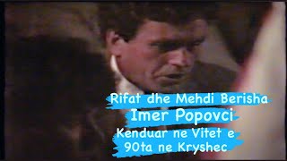 Rifat dhe Mehdi Berisha  Imer Popovci ne vitet e 90 kenduar ne Kryshec [upl. by Mimi]