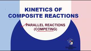 KINETICS OF COMPOSITE REACTIONS I PART 2 Parallel reaction I Calicut University BSc fifth semester [upl. by Landers]