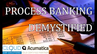 Acumatica Process Banking and Reconciliations Made Easy [upl. by Mcmillan149]