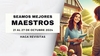 SEAMOS MEJORES MAESTROS HAGA REVISITAS  SEMANA 21 AL 27 OCTUBRE DEL 2024 [upl. by Tim390]