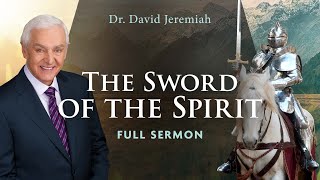 The Sword of the Spirit  Dr David Jeremiah  Ephesians 617 [upl. by Beitnes431]