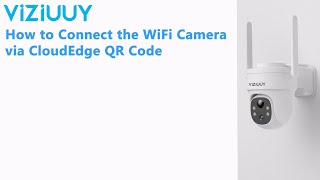 How to Connect the WiFi Camera via CloudEdge QR Code [upl. by Schwing]