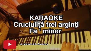 Cruciuliță trei arginți  KARAOKE Fa  min [upl. by Anaitsirc521]